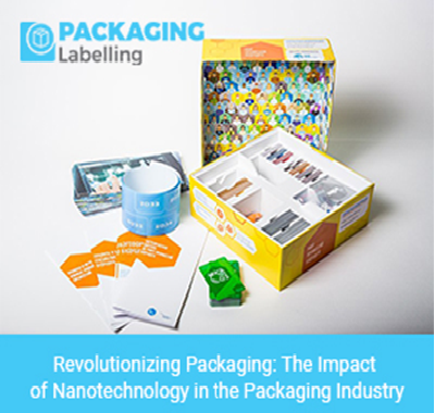 Revolutionizing Packaging: The Impact of Nanotechnology in the Packaging Industry