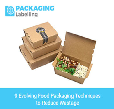9 Evolving Food Packaging Techniques to Reduce Wastage