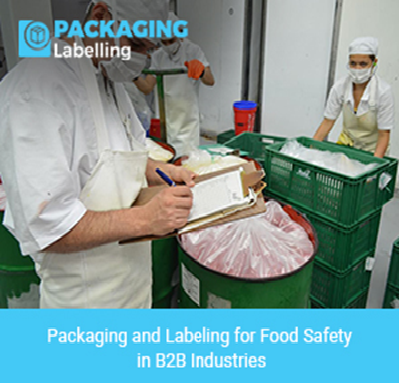 Packaging and Labeling for Food Safety in B2B Industries