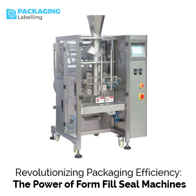 Revolutionizing Packaging Efficiency: The Power of Form Fill Seal Machines