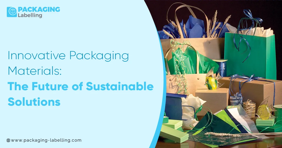 Innovative Packaging Materials: The Future of Sustainable Solutions