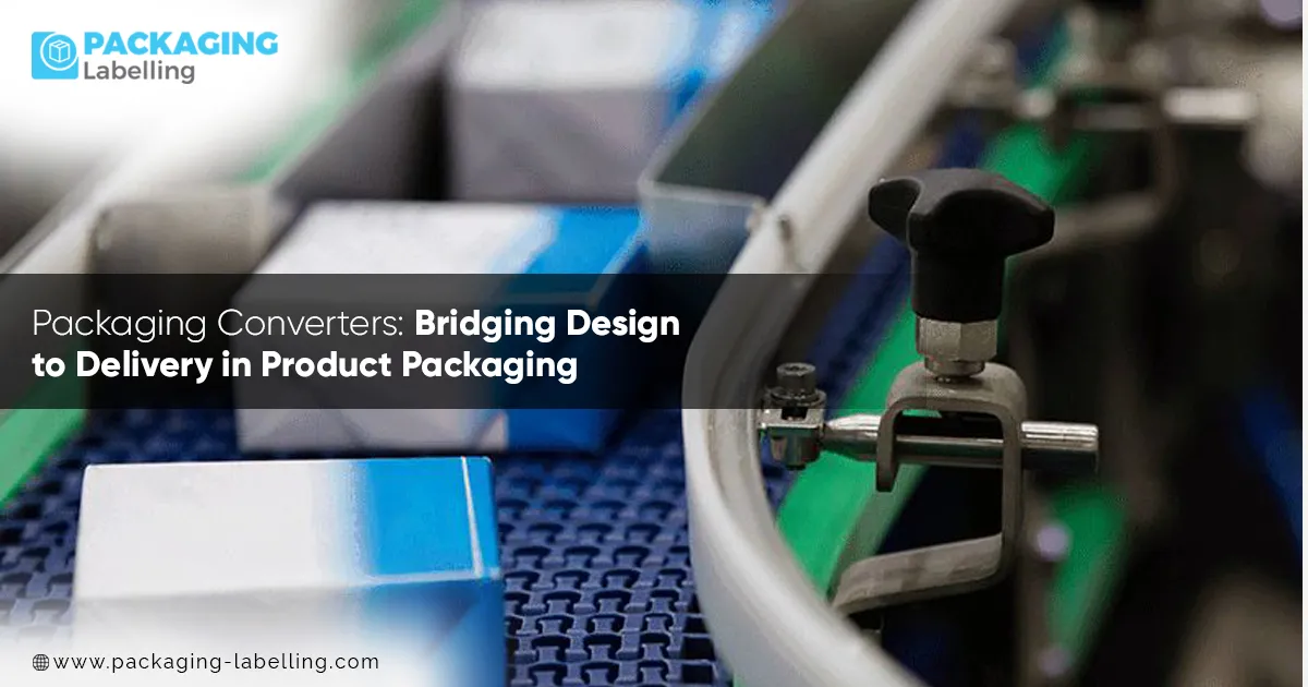 Packaging Converters: Bridging Design to Delivery in Product Packaging