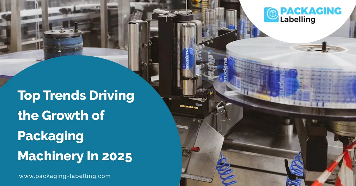Emerging Top Trends in Packaging Machinery for 2025
